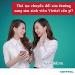 Thủ tục chuyển đổi từ sim thường sang sim sinh viên Viettel cần gì?