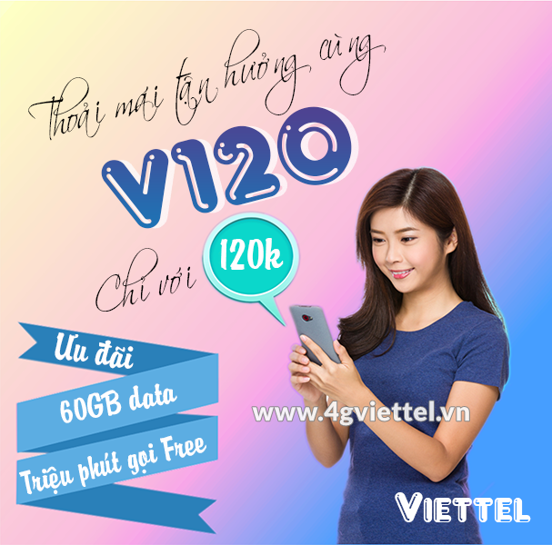 Đăng ký gói V120 Viettel ưu đãi 60GB và free gọi thoại chỉ 120.000đ/tháng