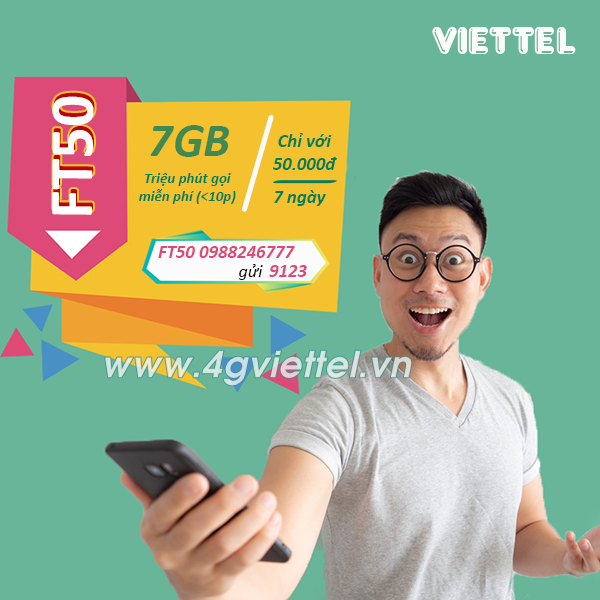 Đăng ký gói FT50 Viettel nhận ngay ưu đãi 7Gb data và gọi nội mạng không giới hạn