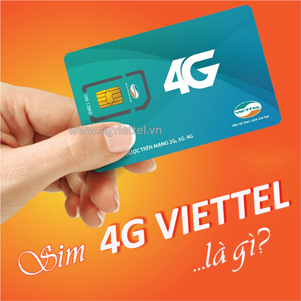Sim 4G Viettel là gì? vì sao nên sử dụng sim 4G Viettel