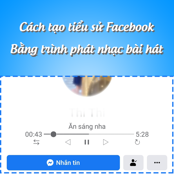 Cách tạo tiểu sử Facebook bằng trình phát nhạc cực đơn giản