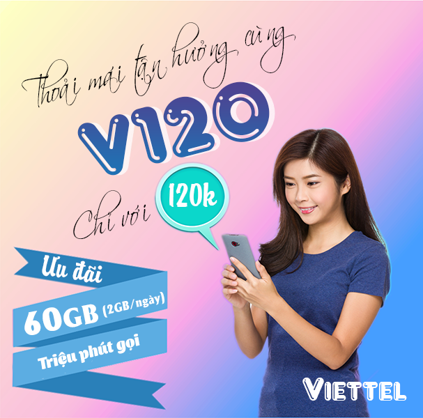 Đăng ký gói V120 Viettel miễn phí 60GB data và triệu phút gọi