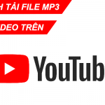 Hướng dẫn tải MP3 từ Video trên Youtube miễn phí không cần phần mềm