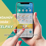 Cách xóa tài khoản ViettelPAY miễn phí thủ tục nhanh chóng