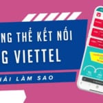 Làm gì khi không kết nối được 4G Viettel?