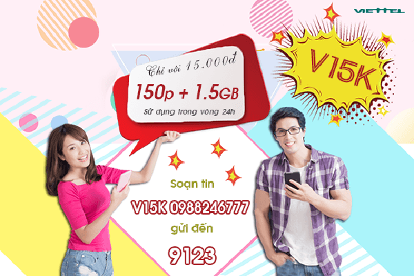 Đăng ký gói V15K Viettel chỉ với 15.000đ có ngay 1,5GB data và 150 phút gọi
