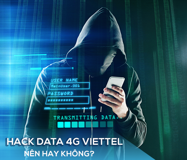 Hack data 4G Viettel nên hay không nên?