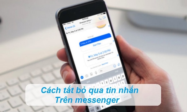 Cách bỏ qua tin nhắn trên Messenger đơn giản, nhanh chóng