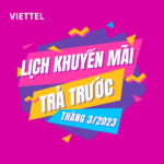 Khuyến mãi Viettel trả trước tháng 3/2023 ưu đãi ngày vàng/ cục bộ/ nạp thẻ tặng data