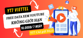 Đăng ký gói YT7 Viettel miễn phí data xem Youtube trong 7 ngày giá chỉ 10k