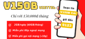 Đăng ký gói V150B Viettel ưu đãi 60GB/tháng, miễn phí gọi thoại