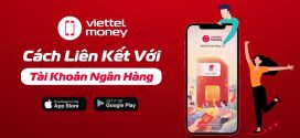 Cách liên kết Viettel Money với ngân hàng chỉ với 4 bước