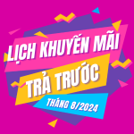 Lịch khuyến mãi Viettel trả trước tháng 8/2024 tặng 20% - 50% thẻ nạp