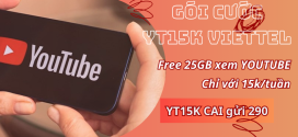 Đăng ký gói cước YT15K Viettel miễn phí 25GB xem Youtube cả tuần