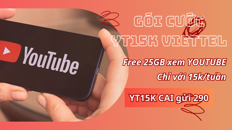 Đăng ký gói YT15K Viettel miễn phí 25GB xem Youtube