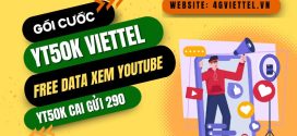 Đăng ký gói cước YT50K Viettel Free 100% data truy cập Youtube