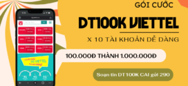 Đăng ký gói DT100K Viettel nhân 10 tài khoản đổi 100K lấy 1tr