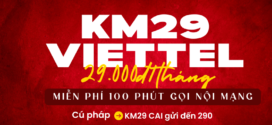 Đăng ký gói cước KM29 Viettel chỉ 29K miễn phí 100p gọi nội mạng