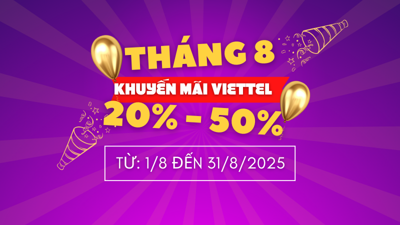 Khuyến mãi Viettel trả trước tháng 8/2025 ưu đãi ngày vàng/ cục bộ/ nạp thẻ tặng data